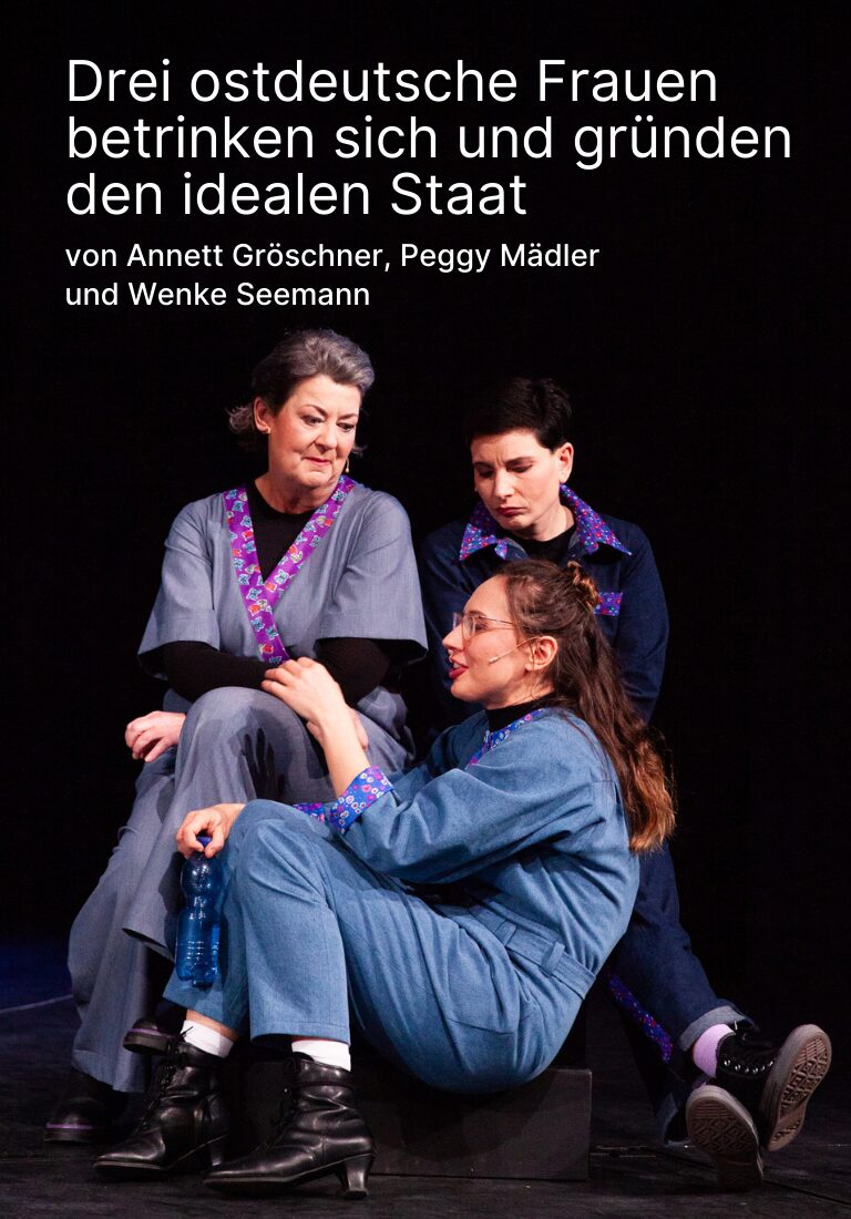 Drei ostdeutsche Frauen betrinken sich und gründen den idealen Staat